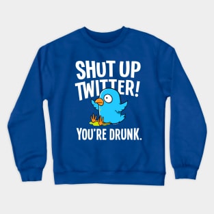 Shut Up Twitter Crewneck Sweatshirt